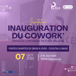 Invitation à l'inauguration du Cowork' - espace de Coworking The Place by CCI 36 à Châteauroux.